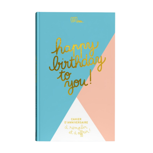 Cahier d'anniversaire "Happy birthday to you !"