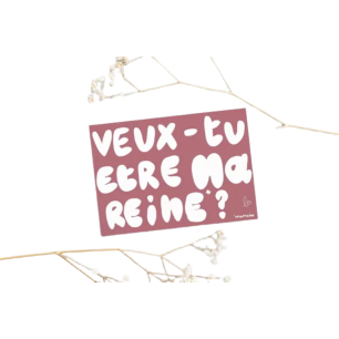 Carte "Veux-tu être ma reine ?"