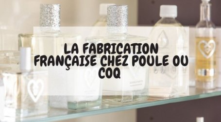 La fabrication française chez Poule ou Coq 